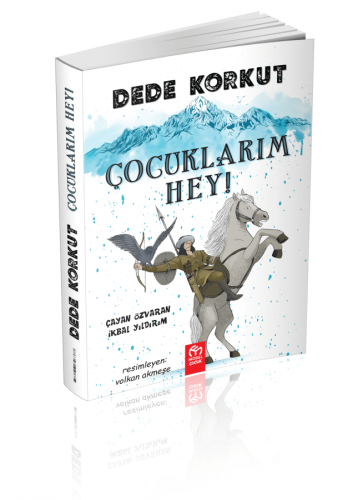 Dede Korkut Çocuklarım Hey!